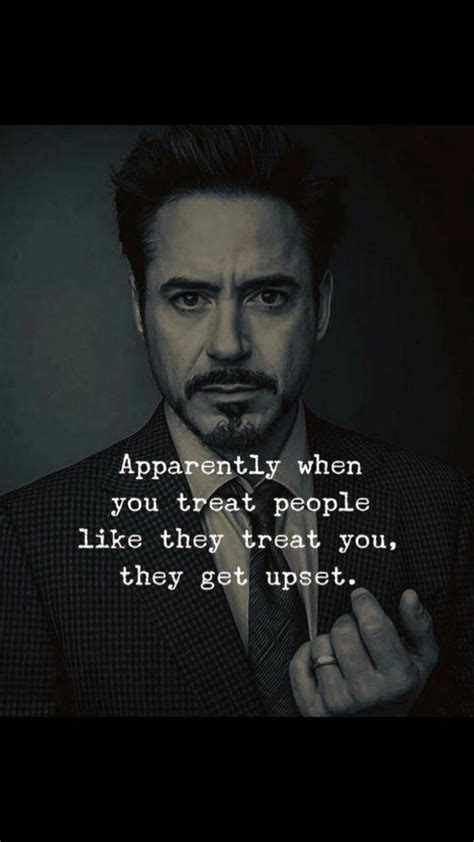 Apparently When You Treat People Like They Treat You They Get Upset