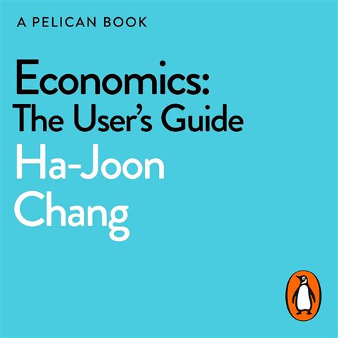 Economics The Users Guide By Ha Joon Chang Penguin Books Australia