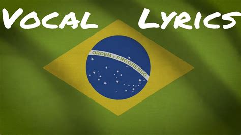 Brazilian National Anthem With Lyrics Hino Nacional Brasileiro