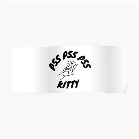 Pss Pss Pss Kitty Poster By Mallow714 Redbubble