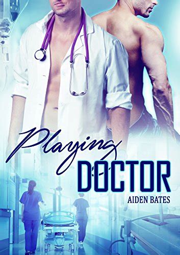 Playing Doctor Ebook Bates Aiden Kindle Store