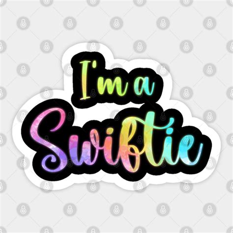 Im A Swiftie Taylor Swift Sticker Teepublic
