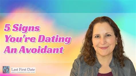 5 Signs Youre Dating An Avoidant Last First Date
