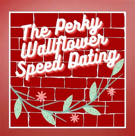 The Perky Wallflower Speed Dating