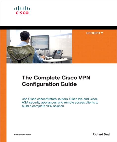 Complete Cisco Vpn Configuration Guide The Cisco Press