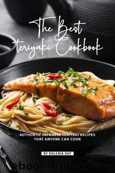 Sichern sie sich bei ebook.de die besten schnäppchen aller kategorien. The Best Teriyaki Cookbook: Authentic Japanese Teriyaki ...