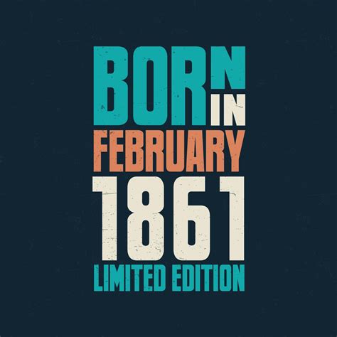Born In February 1861 Birthday Celebration For Those Born In February
