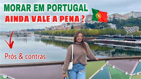 Ainda Vale A Pena Morar Em Portugal Realidade Do Pa S Youtube