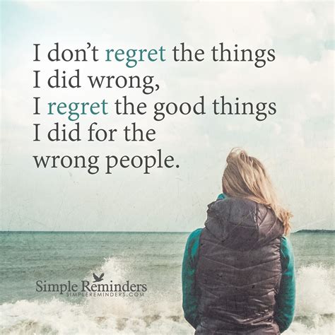 I Regret The Good Things I Did For The Wrong People By Unknown Author
