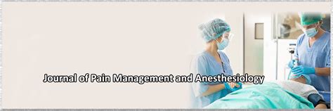 Journal Of Pain Management And Anesthesiology