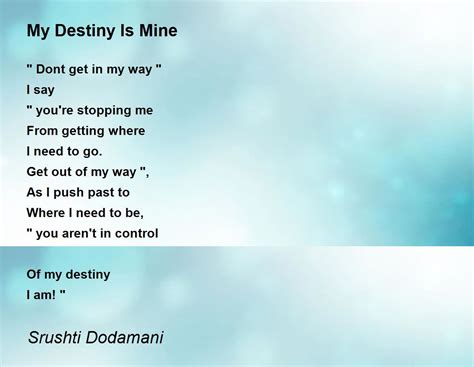 My Destiny Is Mine My Destiny Is Mine Poem By Srushti Dodamani