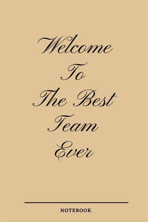 Welcome To The Best Team Ever Notebook Lined Blank Journal Notebook