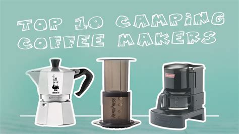 Best Camping Coffee Maker Top 10 Coffee Makers For Camping