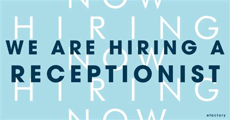 Now Hiring Efactory Receptionist Efactory