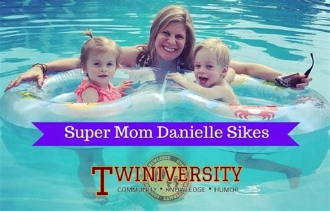 meet super mom danielle sikes twiniversity