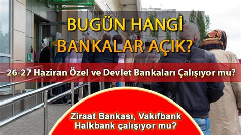 Bankalar arefe günü açık mı kapalı mı Devlet ve özel bankalar