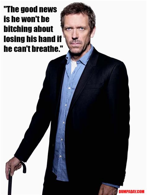 19 house md famous sayings, quotes and quotation. Doctor House's Funny Quotes (12 Pics)