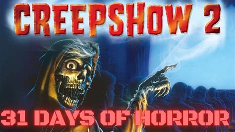 31 Days Of Horror 30 Creepshow 2 1987 Review Youtube