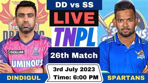 Tnpl 2023 Dd Vs Ss Live Dindigul Dragons Vs Salem Spartans Live