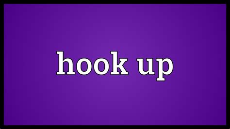 Hook Up Meaning Youtube