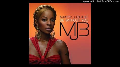 Mary J Blige Be Without You Youtube