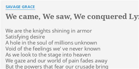 We Came We Saw We Conquered Lyrics By Savage Grace We Are The