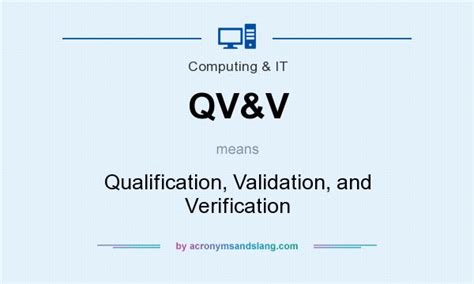 In sum, qv is an acronym or abbreviation word that is defined in simple language. What does QV&V mean? - Definition of QV&V - QV&V stands ...