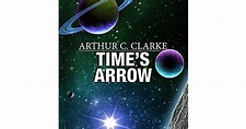 Time's Arrow by Arthur C. Clarke