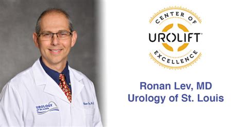 Dr Ronan Lev Awarded The Urolift Center Of Excellence Urology Of St Louis
