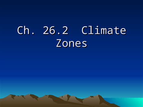 Ppt Ch 262 Climate Zones Three Main Climate Zones On Earth