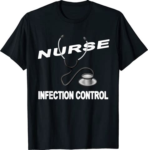 Infection Control Nurse T Shirt Clothing