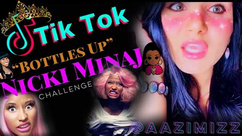 Tiktok Nicki Minaj Bottles Up Challenge Youtube