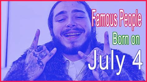 Famous People Born In July However I Dont Use Them To Make Any