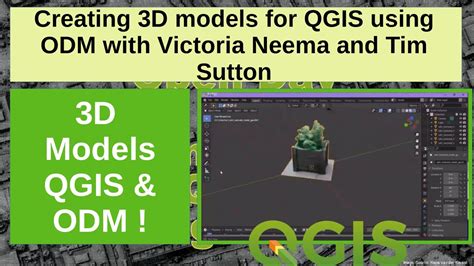 Creating 3d Models For Qgis Using Odm With Victoria Neema And Tim