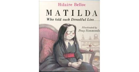 Matilda Who Told Such Dreadful Lies By Hilaire Belloc