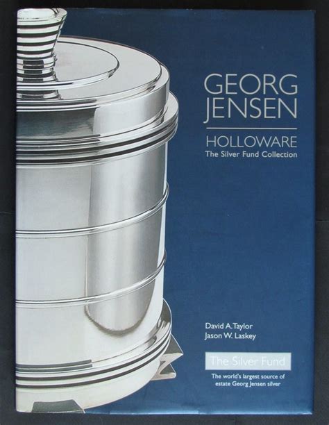 Georg Jensen Holloware The Silver Fund Collection By Taylor David A