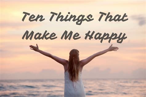 Ten Things That Make Me Happy Mrs Mummy Harris