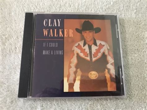 Clay Walker If I Could Make A Living Music Cd Ebay