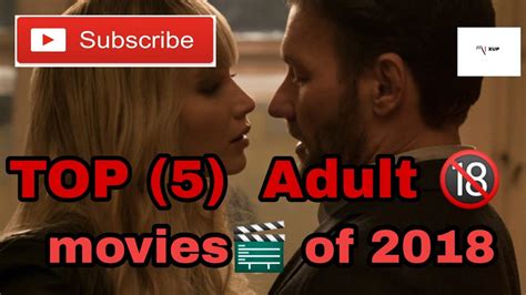 top five 5 adult movies 🎬 of 2018 must watch sexual movies youtube
