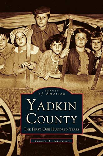 9780738568744 Yadkin County The First One Hundred Years Images Of