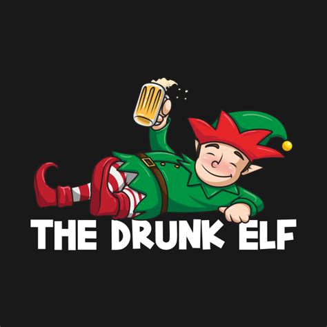 The Drunk Elf Drinking Beer Matching Group Christmas Party Drunk Elf T Shirt Teepublic