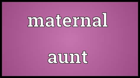 Maternal Aunt Meaning Youtube