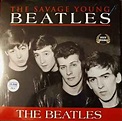 The Beatles – The Savage Young Beatles (2018, Vinyl) - Discogs
