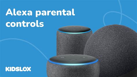 How To Set Up And Use Alexa Parental Controls Kidslox