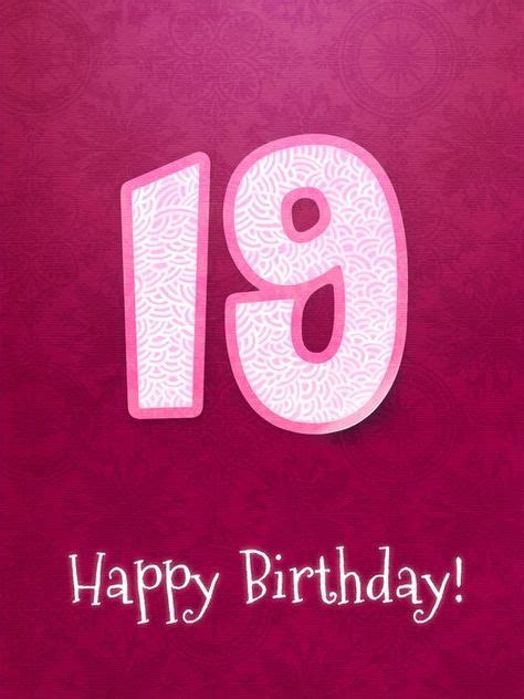 7 19 Ideas 19th Birthday Happy 19th Birthday 19 Birthday Quotes