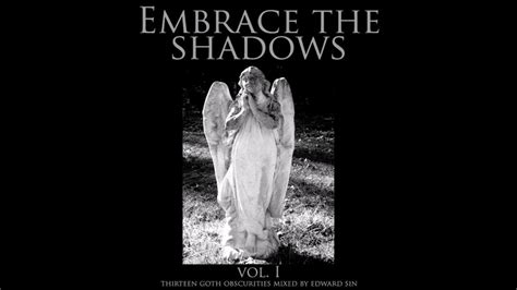 Embrace The Shadows Volume I Youtube