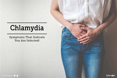 Chlamydia Symptoms That Indicate You Are Infected By Dr A Kumar Lybrate