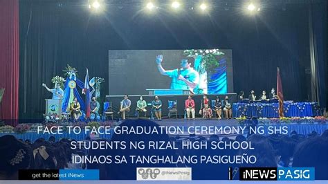 Face To Face Graduation Ceremony Ng Shs Students Ng Rizal High School