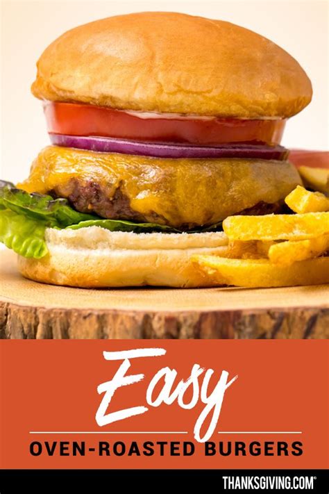 Easy Oven Roasted Burgers Recipe Oven Roast Roast Grilling Recipes
