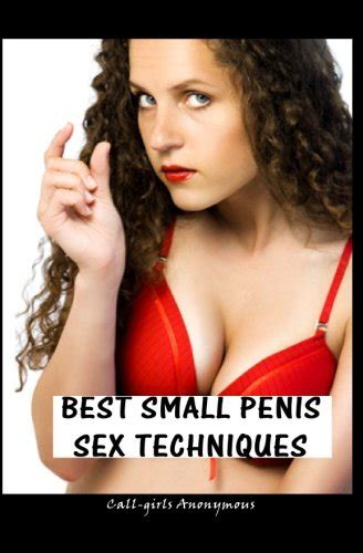 Best Small Penis Sex Techniques Call Girls Guide To Amazing Sex Buy